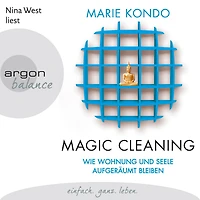 Magic Cleaning - Wie Wohnung und Seele aufgeräumt bleiben, Band 2 (Ungekürzte Lesung)