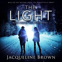 the Light: Who do you become when world falls away?
