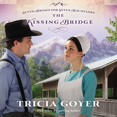 The Kissing Bridge (Seven Brides for Seven Bachelors Series #3)