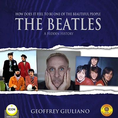 How Does It Feel To Be One of the Beautiful People: The Beatles A Hidden History