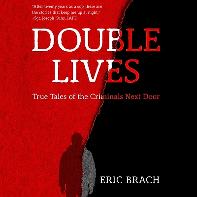 Double Lives: True Tales of the Criminals Next Door