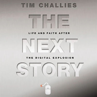 the Next Story: Life and Faith after Digital Explosion