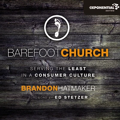 Barefoot Church: Serving the Least a Consumer Culture