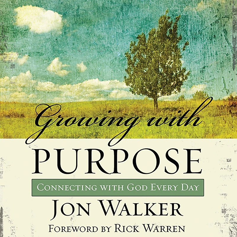 Growing with Purpose: Connecting God Every Day