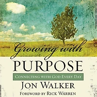 Growing with Purpose: Connecting God Every Day