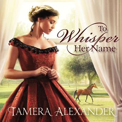 To Whisper Her Name (Belle Meade Plantation Series #1)