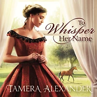 To Whisper Her Name (Belle Meade Plantation Series #1)