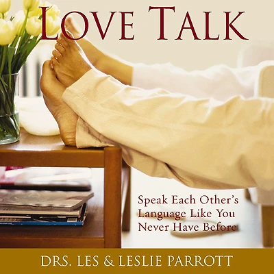 Love Talk: Speak Each Other's Language Like You Never Have Before