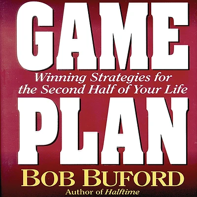 Game Plan: Winning Strategies for the Second Half of Your Life