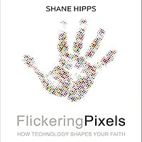Flickering Pixels: How Technology Shapes Your Faith