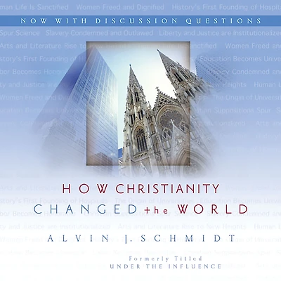 How Christianity Changed the World
