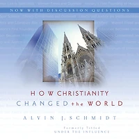 How Christianity Changed the World