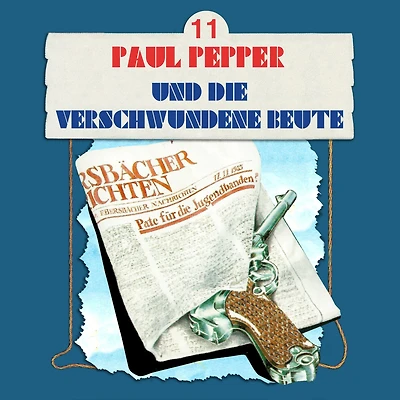 Paul Pepper, Folge 11: Paul Pepper und die verschwundene Beute