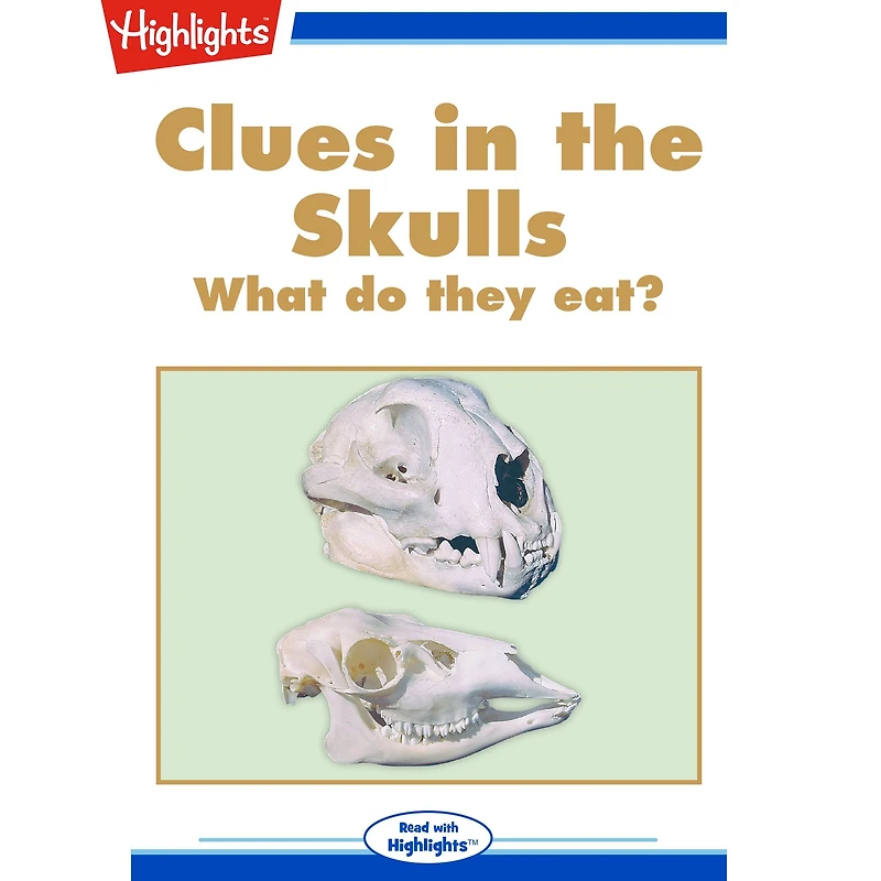 Clues in the Skulls: What Do They Eat?