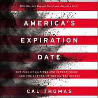 America's Expiration Date: the Fall of Empires and Superpowers...and Future United States