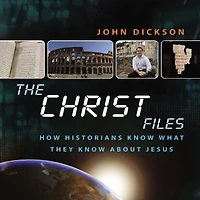 The Christ Files: How Historians Know What They about Jesus