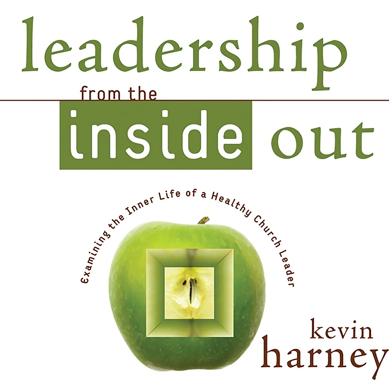 Leadership from the Inside Out: Examining Inner Life of a Healthy Church Leader