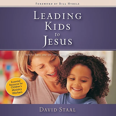 Leading Kids to Jesus: How Have One-on-One Conversations about Faith