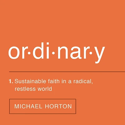 Ordinary: Sustainable Faith a Radical, Restless World