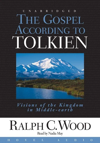 the Gospel According to Tolkien: Visions of Kingdom Middle Earth