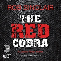 The Red Cobra: EDGE-OF-YOUR-SEAT action thriller from bestseller Rob Sinclair