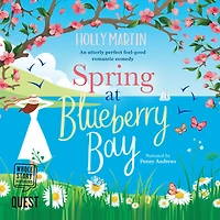 Spring at Blueberry Bay: An utterly perfect feel good romantic comedy