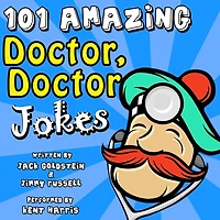 101 Amazing Doctor Doctor Jokes: 66% Hilarious