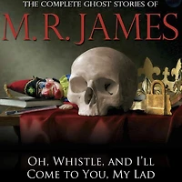 Oh, Whistle, and I'll Come to You, My Lad