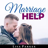 Marriage Help: How To Save And Rebuild Your Connection, Trust, Communication And Intimacy