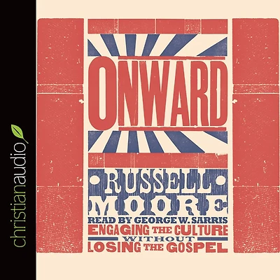 Onward: Engaging the Culture without Losing Gospel