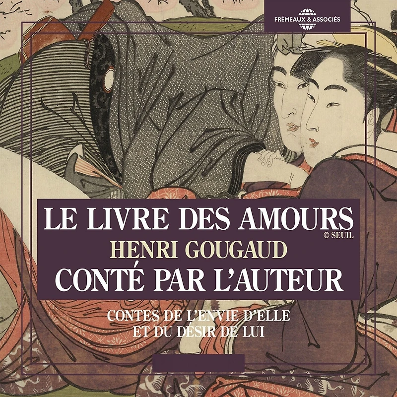 Le livre des amours. Contes de l'envie d'elle et du désir de lui