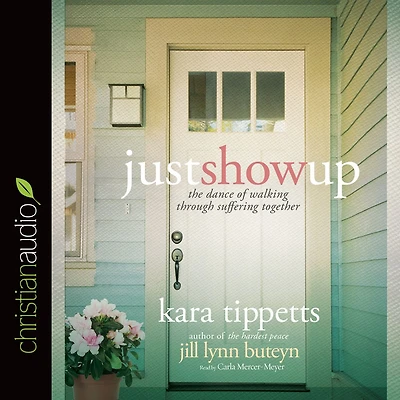 Just Show Up: The Dance of Walking through Suffering Together