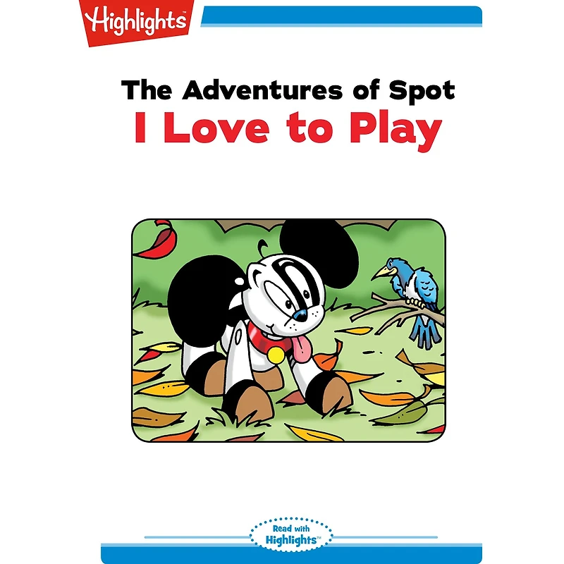 I Love to Play: The Adventures of Spot