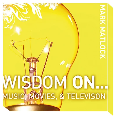 Wisdom On ... Music, Movies and Television