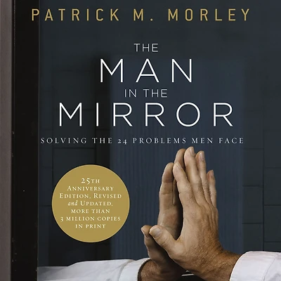 the Man Mirror: Solving 24 Problems Men Face