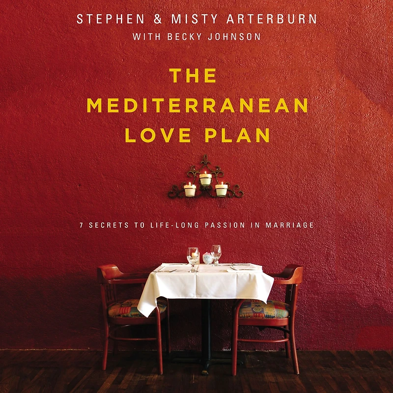 The Mediterranean Love Plan: 7 Secrets to Lifelong Passion Marriage
