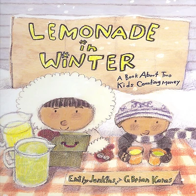 Lemonade Winter: A Book About Two Kids Counting Money