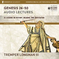 Genesis 26-50: Audio Lectures: Lessons on History, Meaning, and Application