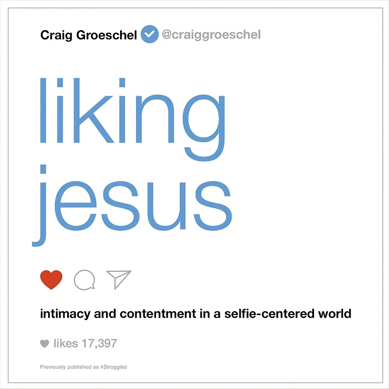 Liking Jesus: Intimacy and Contentment a Selfie-Centered World