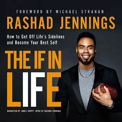The IF Life: How to Get Off Life's Sidelines and Become Your Best Self