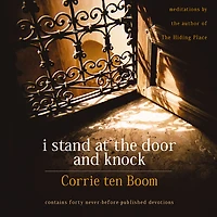 I Stand at The Door and Knock: Meditations by Author of Hiding Place