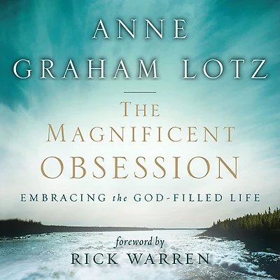 the Magnificent Obsession: Embracing God-Filled Life