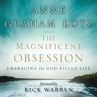 the Magnificent Obsession: Embracing God-Filled Life