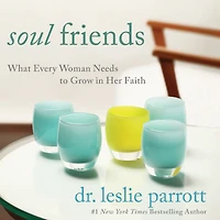 Soul Friends: What Every Woman Needs to Grow Her Faith