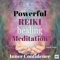 Powerful Reiki Healing Meditation - 6 of 10 Inner Confidence