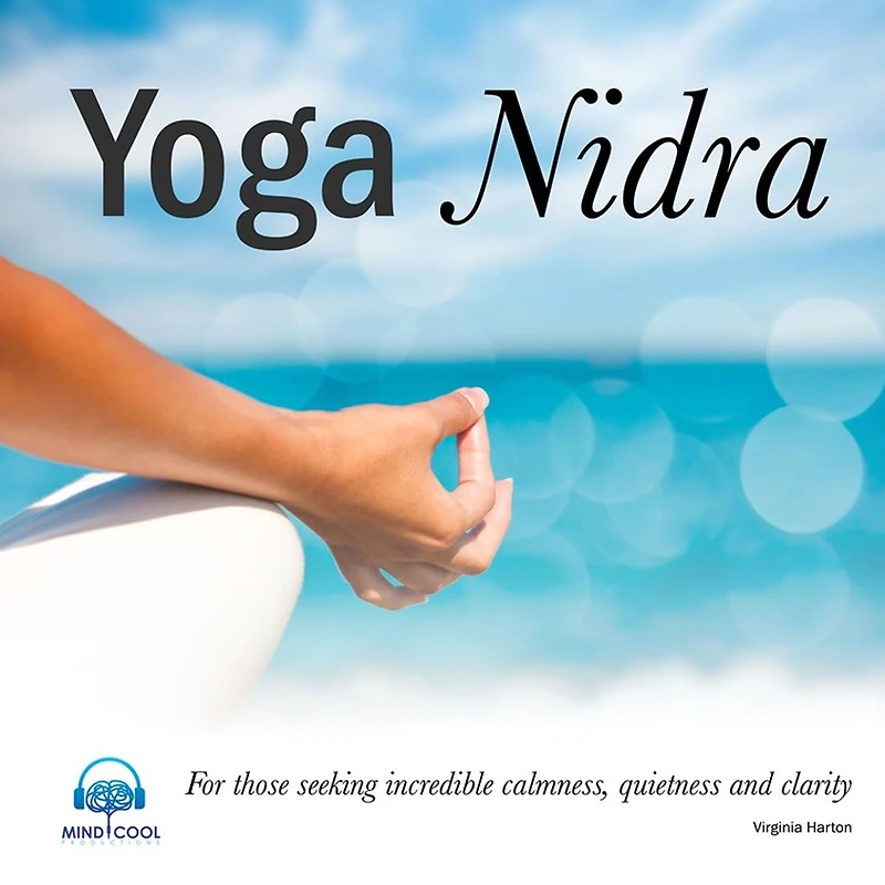 Yoga Nidra - Full Album: For those seeking incredible calmness, quietness and clarity
