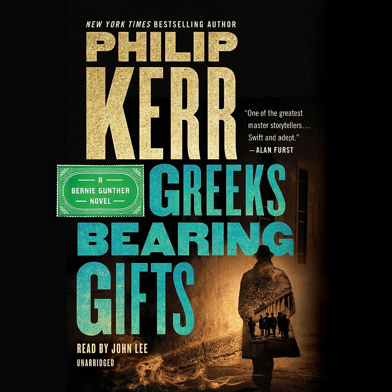 Greeks Bearing Gifts (Bernie Gunther Series #13)