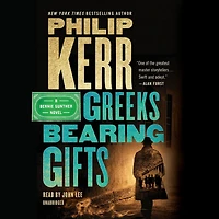 Greeks Bearing Gifts (Bernie Gunther Series #13)