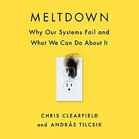 Meltdown: Why Our Systems Fail and What We Can Do About It