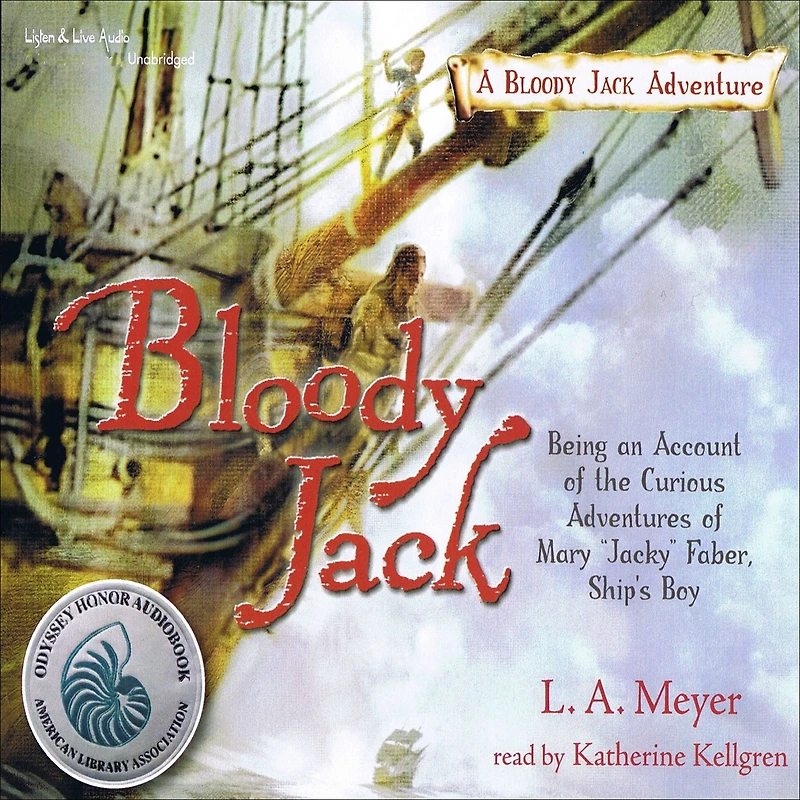 Bloody Jack: Being an Account of the Curious Adventures of Mary "Jacky" Faber, Ship's Boy